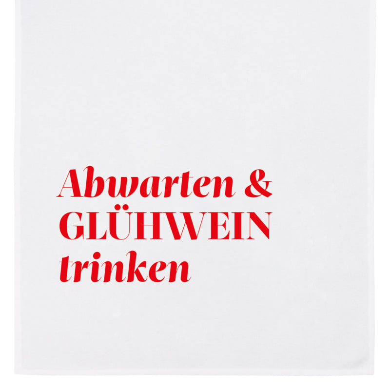 Geschirrtuch "Abwarten & Glühwein trinken"