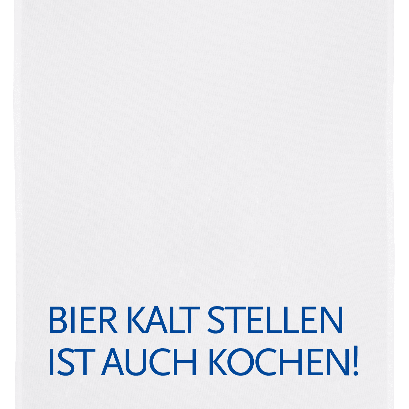 Geschirrtuch, "Bier kalt stellen ist auch kochen"