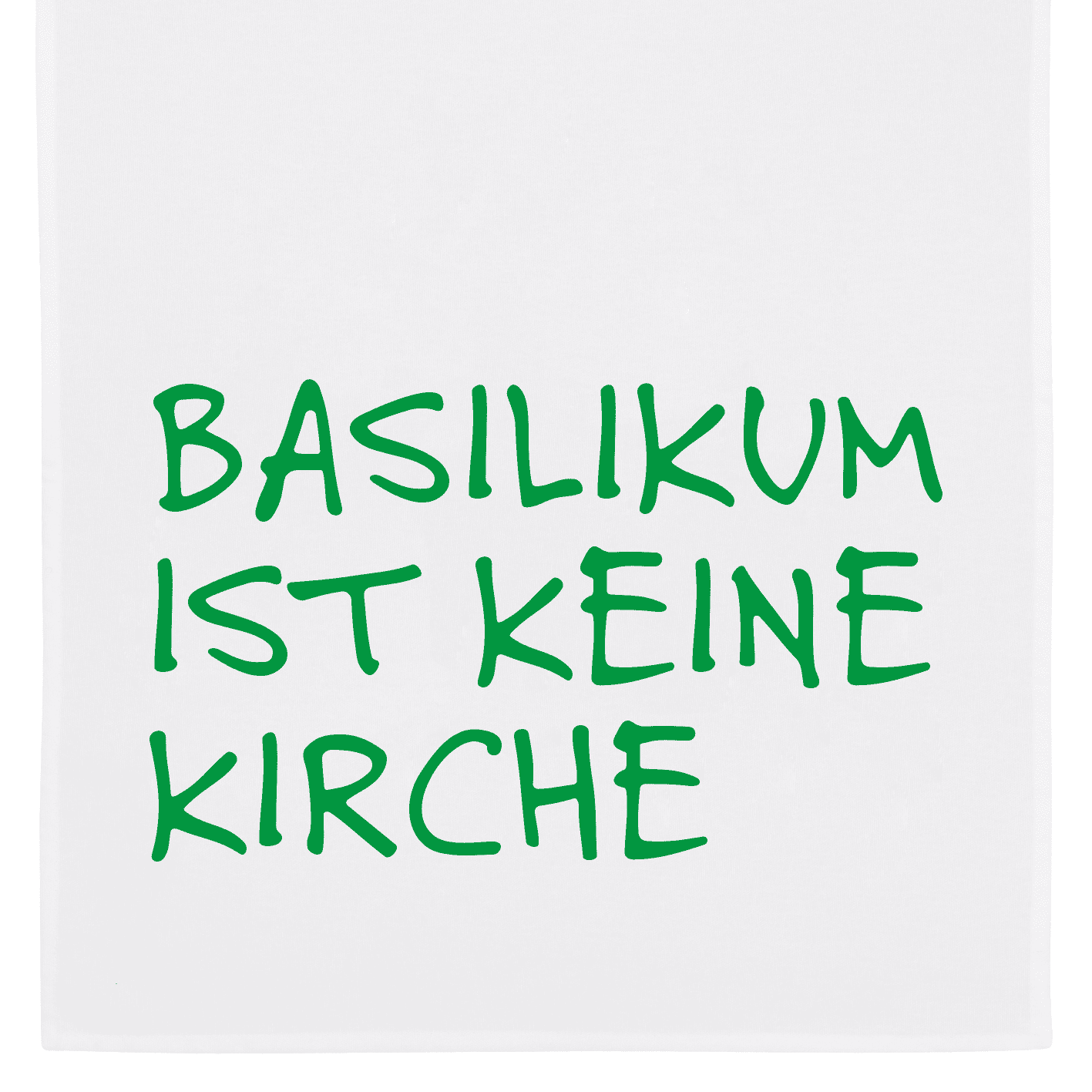 Geschirrtuch, "Basilikum ist keine Kirche“