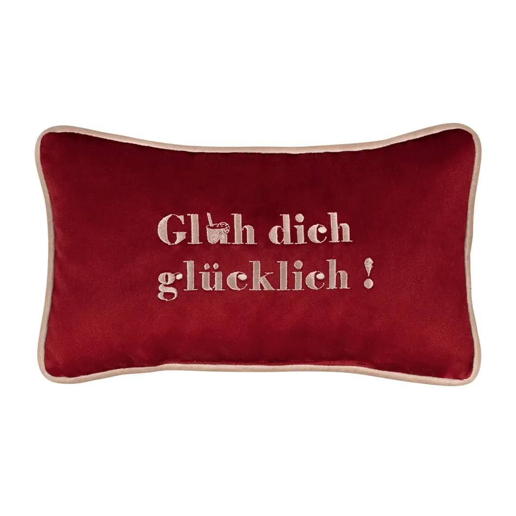 Kissen 32x18cm GLÜH DICH GLÜCKLICH!