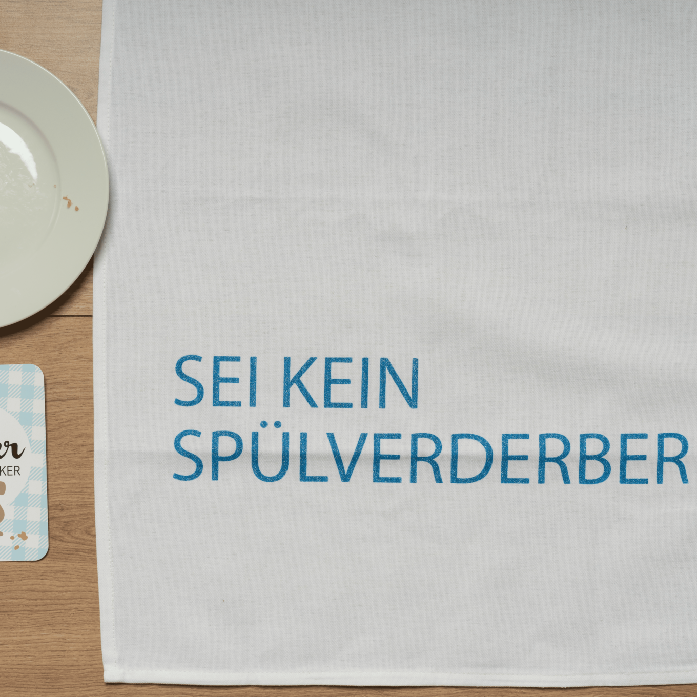 Geschirrtuch, "Sei kein Spülverderber"