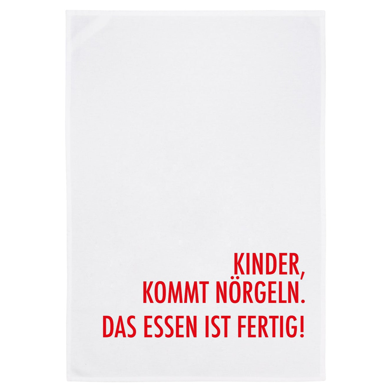 Geschirrtuch, "Kinder, kommt nörgeln..."