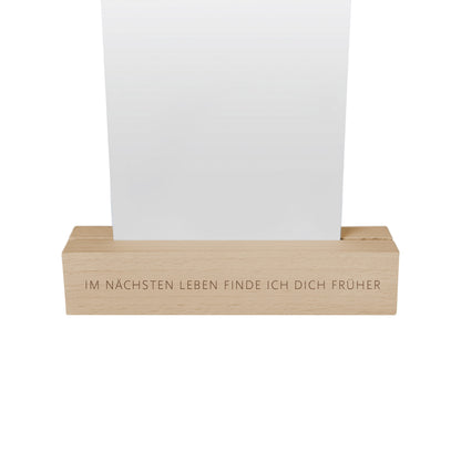Kartenständer aus Holz "IM NÄCHSTEN LEBEN FINDE ICH DICH FRÜHER"