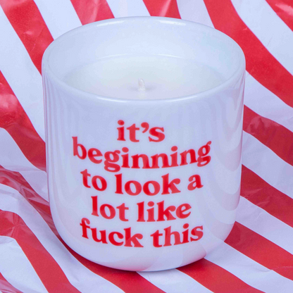 Duftkerze "it's beginning to look a lot like fuck this"