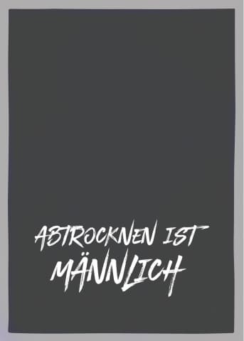 Geschirrtuch grau, "Abtrocknen ist männlich"