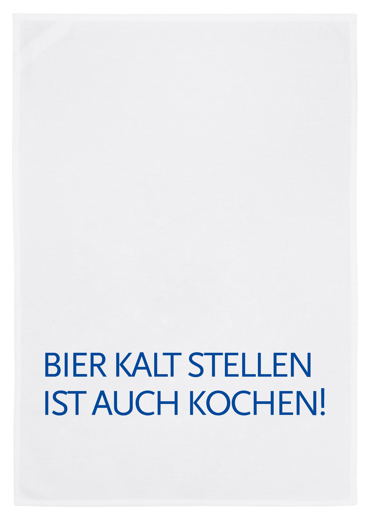 Geschirrtuch, "Bier kalt stellen ist auch kochen"