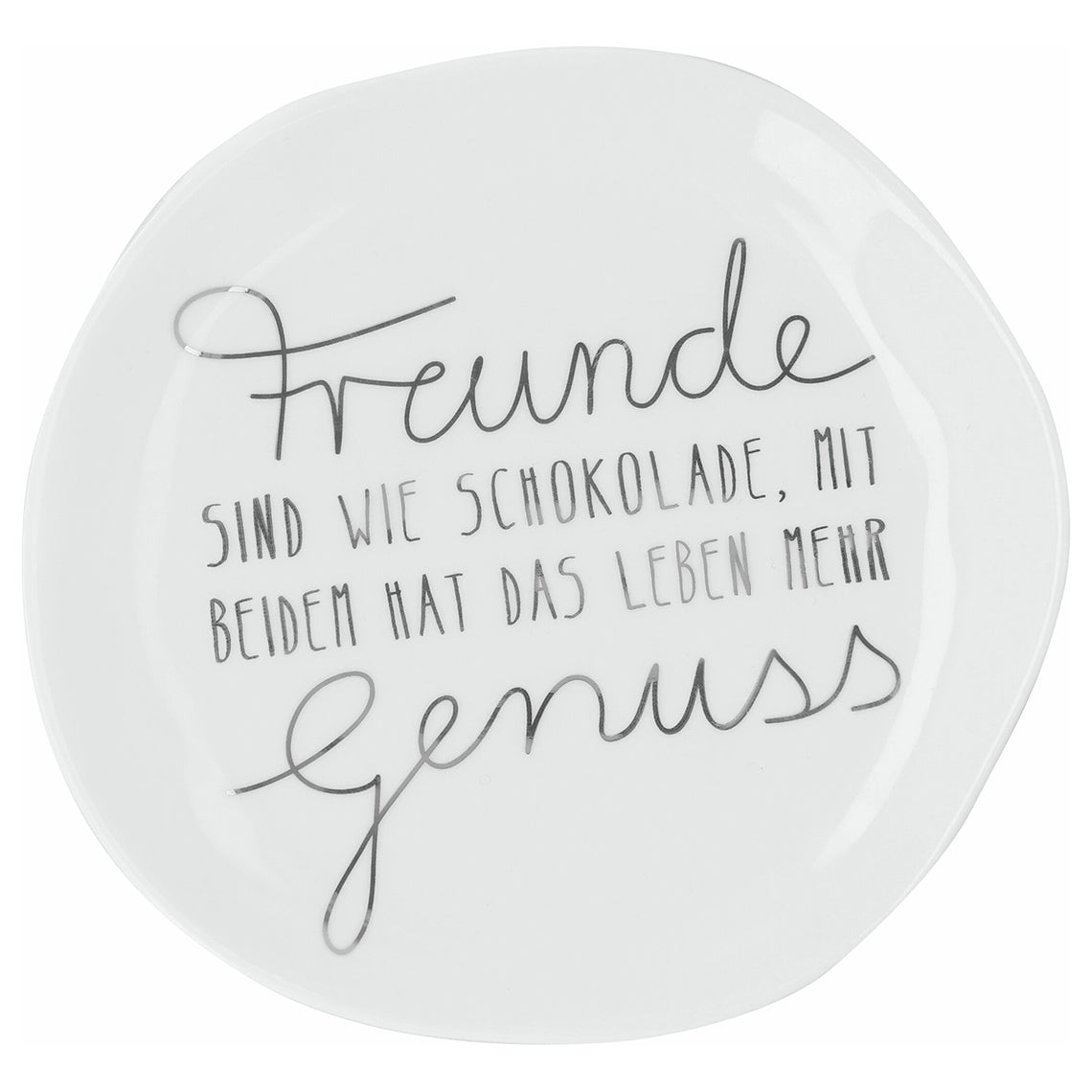 Teller klein "Freunde sind wie Schokolade, mit beidem hat das Leben mehr Genuss"