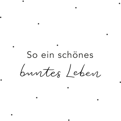 Wandsticker "So ein schönes buntes Leben"